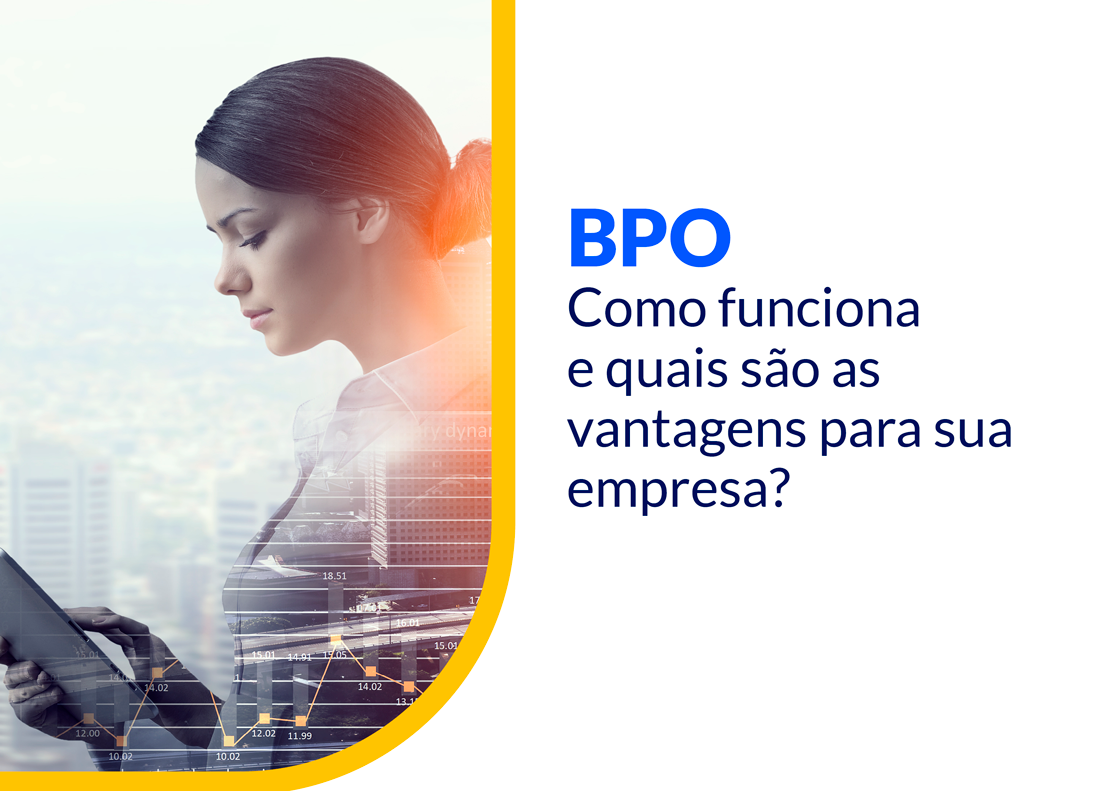BPO – Como funciona e quais são as vantagens para sua empresa?